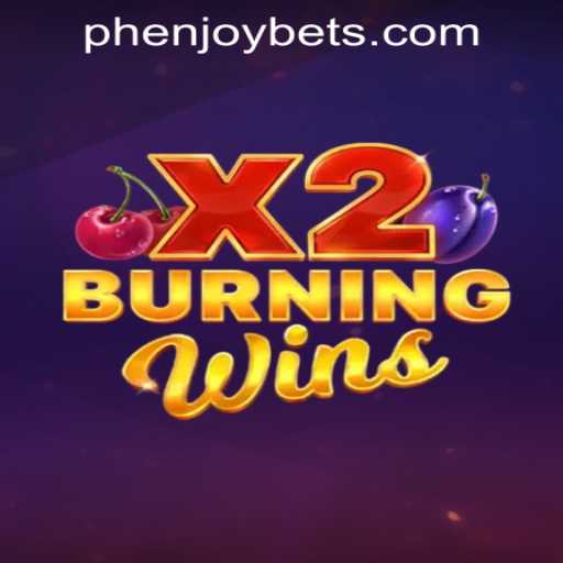 Exploring the Thrills of BurningWinsX2 at PHENJOY VIP Casino