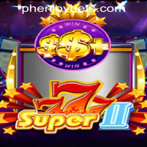 Exploring the Thrills of Super777II at PHENJOY VIP Casino